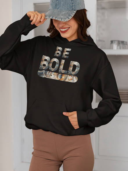 Be Bold Hoodie