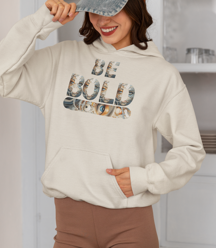 Be Bold Hoodie